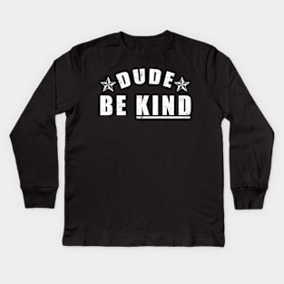 Dude Be Kind Anti-Bullying Orange Kids Long Sleeve T-Shirt